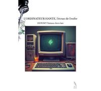 L'ordinateur Hante, L'écran De L'enfer