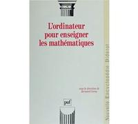 L'ordinateur pour enseigner les mathématiques Jean-Paul Bertrandias (Auteur), David Tall (Auteur), Yves Chevallard (Auteur), Bernard Cornu (Auteur), Régis Gras (Auteur), Gérard Rauzy (Auteur), André R