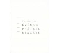 L'ordination De L'évêque, Des Prêtres, Des Diacres