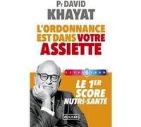 L'ordonnance est dans votre assiette ! - Le 1er score nutri-santé David Khayat (Auteur), Nathalie Hutter-Lardeau (Contributions)