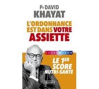 L'ordonnance est dans votre assiette ! - Le 1er score nutri-santé - David Khayat - Pocket - Poche - Guide