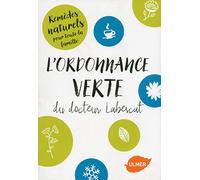 L'ordonnance verte du docteur Labescat: Remèdes naturels pour toute la famille