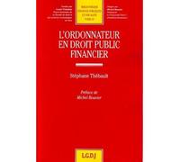 L'ordonnateur en droit public financier - Stéphane Thébault - Lgdj - broché - Etude
