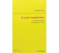 L'ordre budgétaire : L'économie politique des dépenses de l'Etat