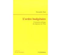 L'ordre Budgétaire - L'économie Politique Des Dépenses De L'etat