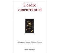 L'ordre concurrentiel : Mélanges en l'honneur d'Antoine Pirovano