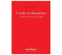 Bernard Caramatie – L'ordre de Baudelaire : Lecture des Fleurs du mal – Essai – Broché
