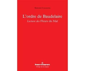 L'ordre de Baudelaire Lecture des Fleurs du mal - Bernard Caramatie - Hermann - broché - Essai
