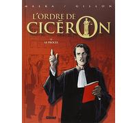 L'Ordre de Cicéron – Tome 01 : Le Procès – Glénat