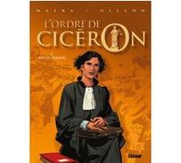 L'Ordre de Cicéron - Tome 02 Richard Malka (Auteur), Paul Gillon (Dessinateur)