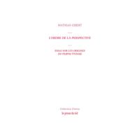 L'ordre de la perspective Essai sur les origines du perspectivisme - Mathias Gibert - Presses Du Reel - broché - Essai