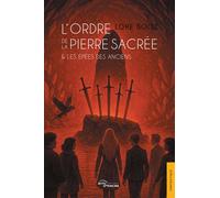 L'Ordre de la pierre sacrée & les Épées des Anciens - Lore Booz - Jets D'encre - broché - Récit