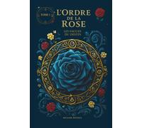 L'Ordre de la Rose - Tome 1: Les Vagues du Destin