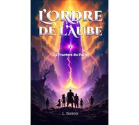 L'Ordre de l'Aube - T1 - La Fracture du Pacte: Quand prophéties et pouvoirs élémentaires s’affrontent dans une quête épique. Une épopée fantastique entre lumière et ombre pour jeunes adultes
