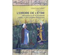 L'ordre de l'être. Providence et platonisme dans la philosophie Iranienne
