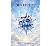 L'Ordre des Chevaliers d'Astrals: Tome 1 : le commencement