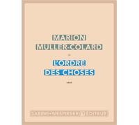 L'ordre des choses 2025 - Marion Muller-Colard - Sabine Wespieser Eds - broché - Roman