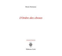 L'ordre des choses - Bruno Remaury - Corti - broché - Roman