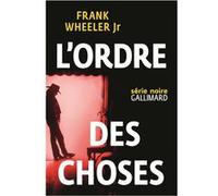 L'ordre des choses - Frank Wheeler - Gallimard - broché - Roman