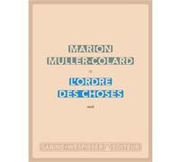 L'ordre des choses Marion Muller-Colard (Auteur)