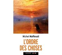 L'ordre des choses Michel Maffesoli (Auteur)