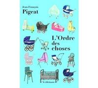 L'Ordre des choses Pigeat jean-francois (Auteur)