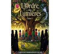 L'Ordre des Lumières - Tome 1 -