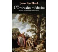 L'ordre Des Médecins - Sa Genèse, Ses Dispositions Déontologiques