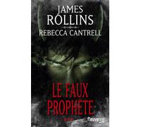 L'Ordre des Sanguinistes - tome 3 Le Faux prophète - James Rollins - Fleuve Eds - broché - Roman