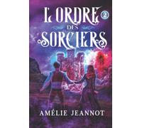 L'Ordre des Sorciers: Tome 2