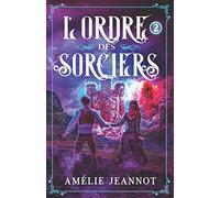 L'Ordre des Sorciers: Tome 2
