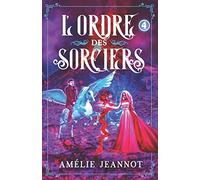 L'Ordre des Sorciers: Tome 4