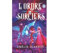 L'Ordre des Sorciers: Tome 4