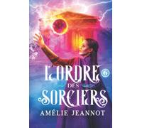 L'Ordre des Sorciers: Tome 6