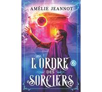 L'Ordre des Sorciers: Tome 6