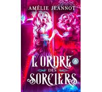 L'Ordre des Sorciers: Tome 8
