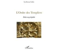 Ivy-Stevan Guiho – L'Ordre des Templiers – Petite encyclopédie – Broché – L'Harmattan