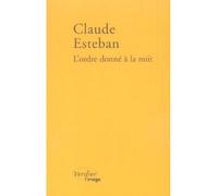 L'ordre donné à la nuit - Claude Esteban - Verdier - broché - Essai