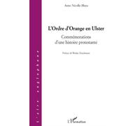 L'Ordre d'Orange en Ulster – Commémorations d'une histoire protestante