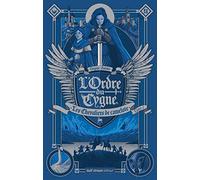L'Ordre du cygne - tome 1 Les Chevaliers de Camelote (1)