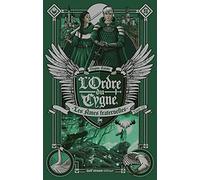 L'Ordre du cygne - tome 3 Les Âmes fraternelles