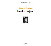 L'Ordre du jour - Benoît Casas - Seuil - broché - Roman