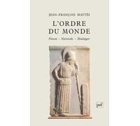 L'ordre du monde : Platon, Nietzsche, Heidegger