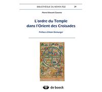 L'ordre du Temple dans l'Orient des Croisades