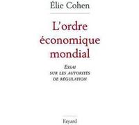 L'Ordre économique mondial Elie Cohen (Auteur)
