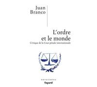 L'ordre Et Le Monde - Critique De La Cour Pénale Internationale