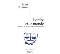 L'ordre Et Le Monde - Critique De La Cour Pénale Internationale