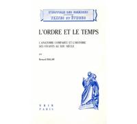L'ordre Et Le Temps - L'anatomie Comparée Et L'histoire Des Vivants Au Xixe Siècle
