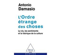 L'ordre Étrange Des Choses - La Vie, Les Sentiments Et La Fabrique De La Culture