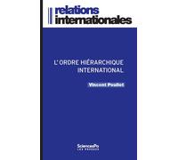 L'Ordre hiérarchique international - Les luttes de rang dans Luttes de rang dans la diplomatie multilatérale - Vincent Pouliot - Presses De Sciences Po - broché - Essai